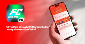 Có Thể Dùng SPayLater Để Nạp Game Không?